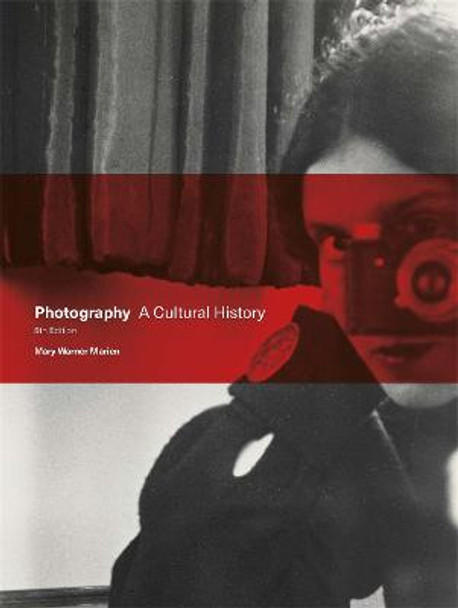 Photography Fifth Edition: A Cultural History Mary Warner Marien 9781786277855