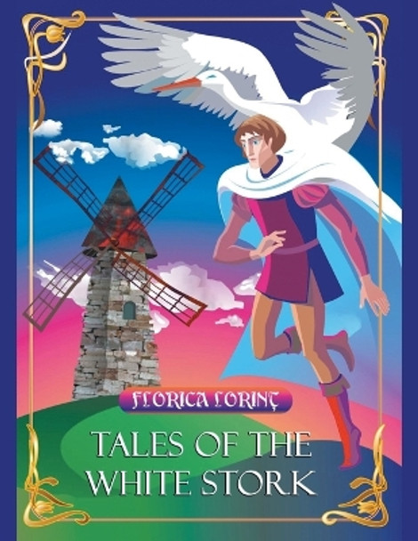 Tales of the White Stork by Florica Lorint 9781039184206