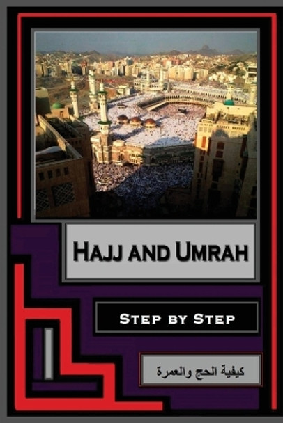 Hajj and Umrah - Step by Step by Sahih International 9781054075954