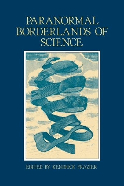 Paranormal Borderlands of Science by Kendrick Frazier 9780879751487