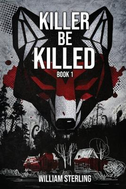 Killer Be Killed by William Sterling 9781087998848