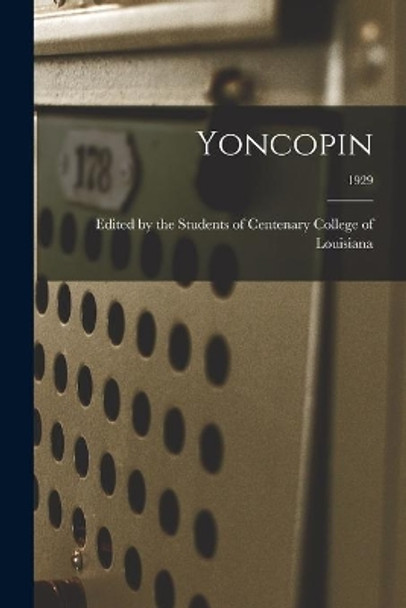 Yoncopin; 1929 by Edited by the Students of Centenary C 9781014042392