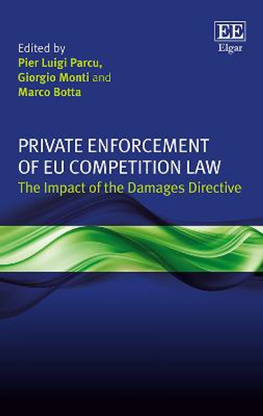 Private Enforcement of EU Competition Law: The Impact of the Damages Directive by Pier L. Parcu