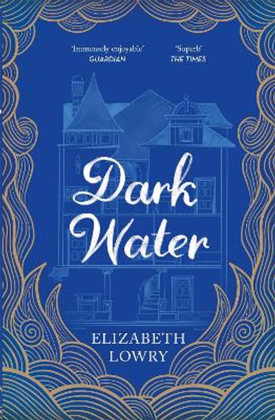 Dark Water: Longlisted for the Walter Scott Prize for Historical Fiction by Elizabeth Lowry