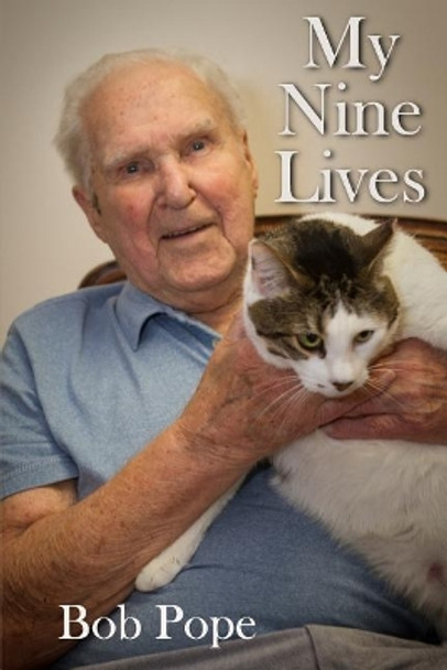 My Nine Lives by Bob Pope 9780998361932