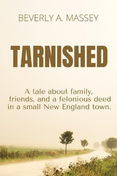 Tarnished by Beverly a Massey 9780998669946