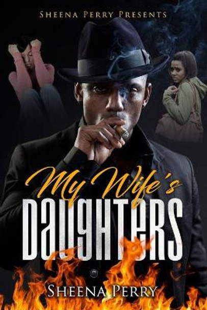 My Wife's Daughters by Sheena Perry 9780998699974