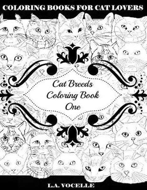 Cat Breeds Coloring Book One by L a Vocelle 9780998704203