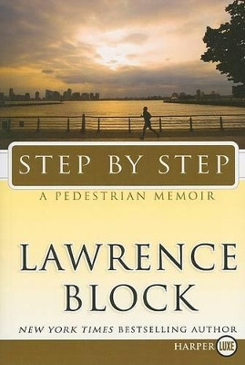 Step by Step: A Pedestrian Memoir by Lawrence Block 9780061774713