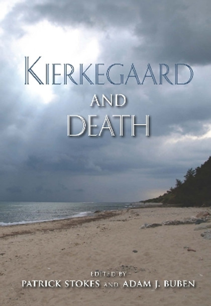 Kierkegaard and Death by Adam J. Buben 9780253223524