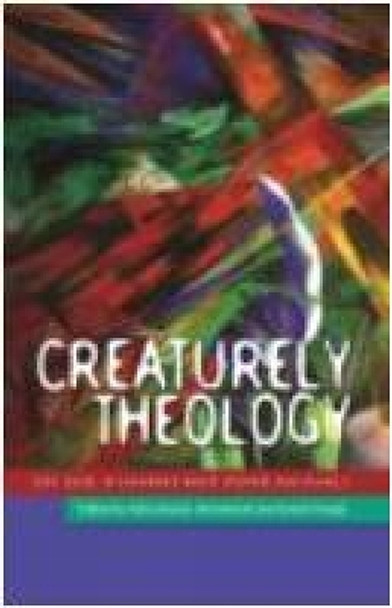 Creaturely Theology: On God, Humans and Other Animals by Celia Deane-Drummond 9780334041894