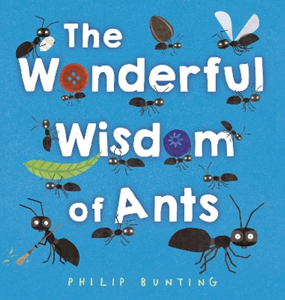 The Wonderful Wisdom of Ants by Philip Bunting 9780593567791