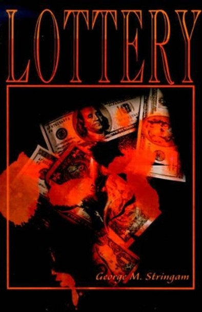 Lottery by George M Stringam 9780595134830