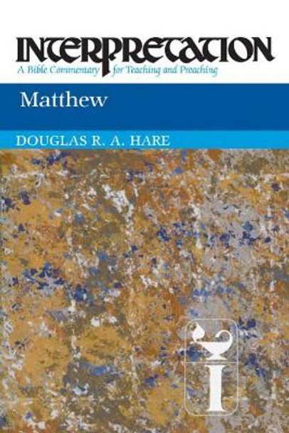 Matthew: Interpretation by Douglas R. A. Hare 9780664234331