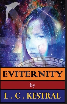 Eviternity by L C Kestral 9780692728482