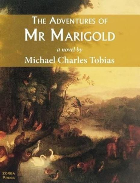 The Adventures of Mr Marigold by Michael Charles Tobias 9780927379205