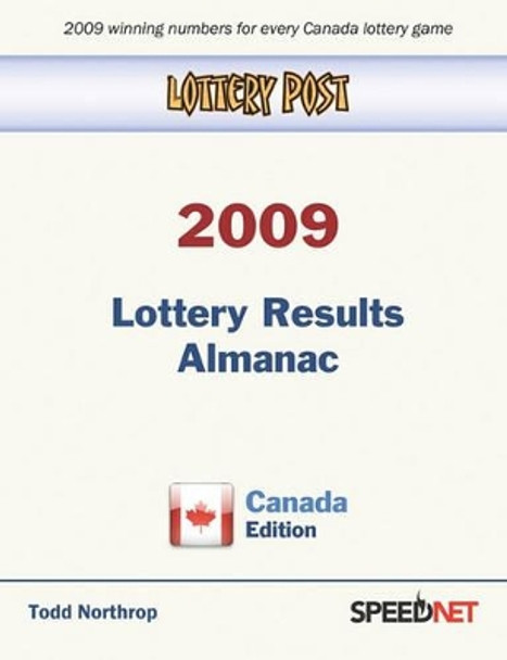 Lottery Post 2009 Lottery Results Almanac, Canada Edition by Todd Northrop 9780982627211