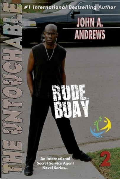 Rude Buay ... The Untouchable: Rude Buay II by John a Andrews 9780984898077