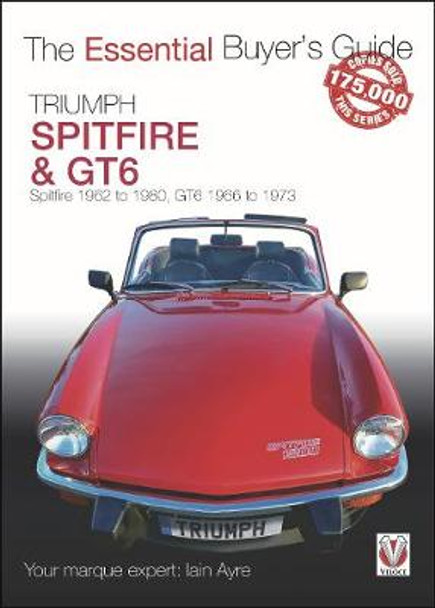 Triumph Spitfire and GT6: The Essential Buyer's Guide by Iain Ayre
