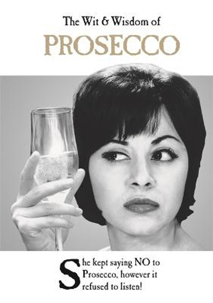 The Wit and Wisdom of Prosecco: the perfect Mother's Day gift  from the BESTSELLING Greetings Cards Emotional Rescue by Emotional Rescue