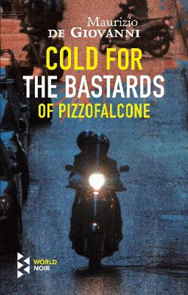Cold For The Bastards Of Pizzofalcone by Maurizio Giovanni