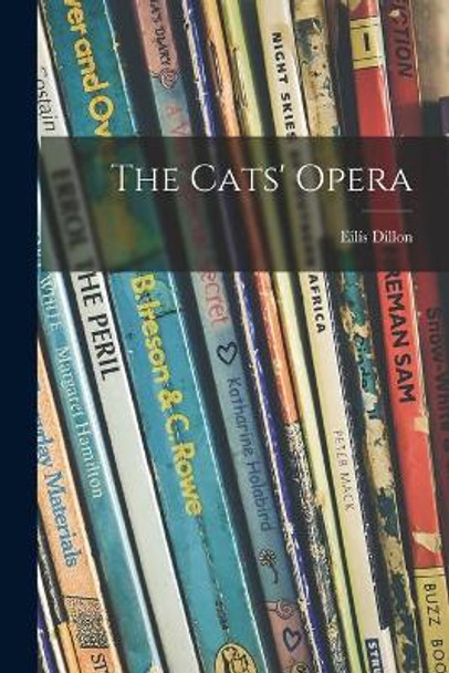 The Cats' Opera by Eilís 1920-1994 Dillon 9781015232556