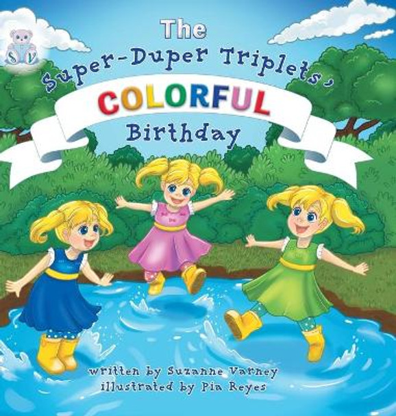 Colorful Birthday: The Super-Duper Triplets by Suzanne Varney 9781039102415