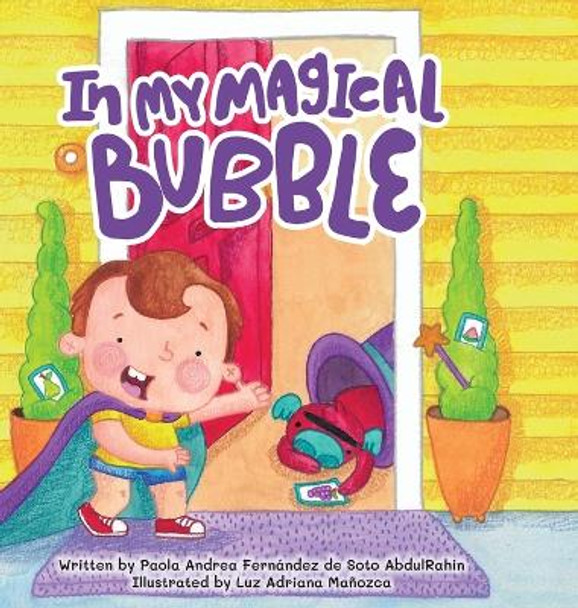 In My Magical Bubble by Paola Andrea Fernández S de Abdulrahin 9781039124035