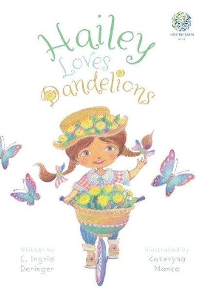 Hailey Loves Dandelions by C Ingrid Deringer 9781039139343