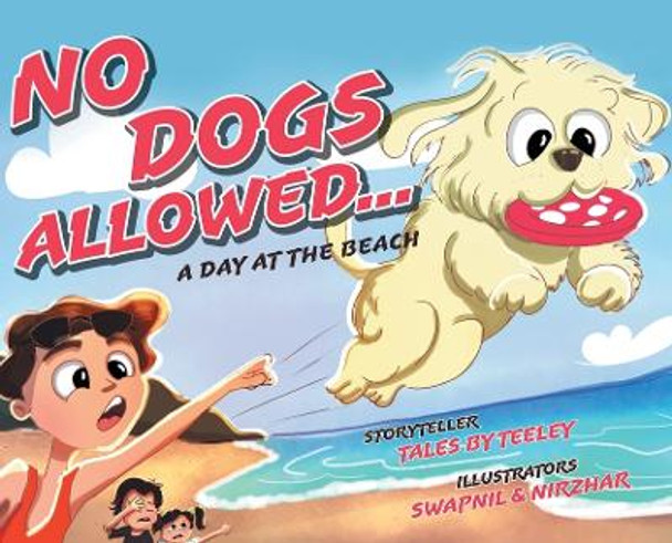 No Dogs Allowed... A Day at the Beach by Tales Teeley 9781039152861