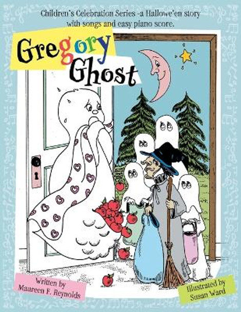 Gregory Ghost: Children's Celebration Series -a Hallowe'en story by Maureen F Reynolds 9781039185166