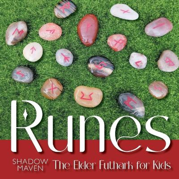 Runes: The Elder Futhark for Kids by Shadow Maven 9781039199095