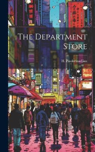 The Department Store by H Pasdermadjian 9781022891975