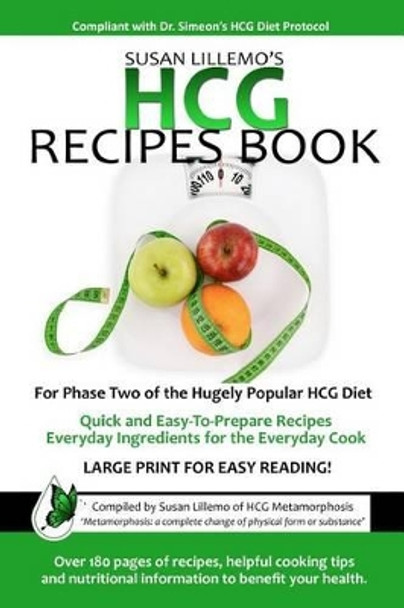 HCG Recipes Book: For Phase Two of the Hugely Popular HCG Diet by Susan Lillemo 9780988010000
