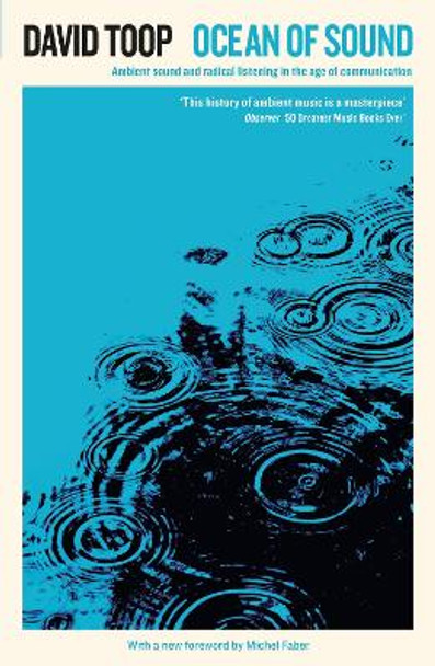 Ocean of Sound: Ambient sound and radical listening in the age of communication by David Toop