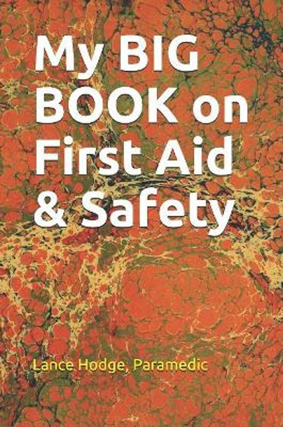 My BIG BOOK on First Aid & Safety by Lance Hodge 9781070853307