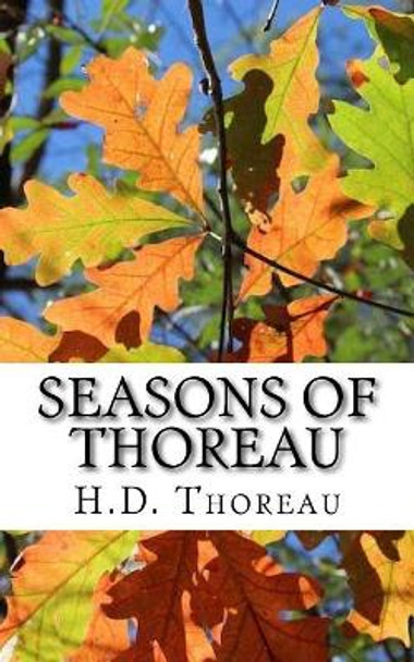Seasons of Thoreau: Reflections on Life and Nature by Peter Saint-Andre 9780999186305