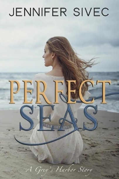 Perfect Seas: A Grey's Harbor Story by Jc Wing 9780999521748