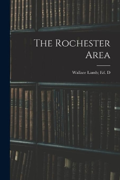 The Rochester Area by Wallace Lamb Ed D 9781013418693