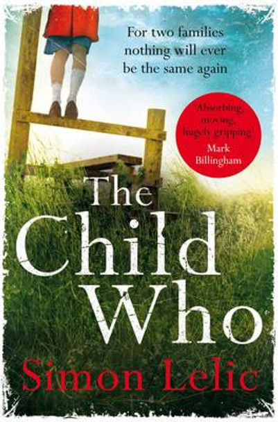 The Child Who by Simon Lelic 9780330522755