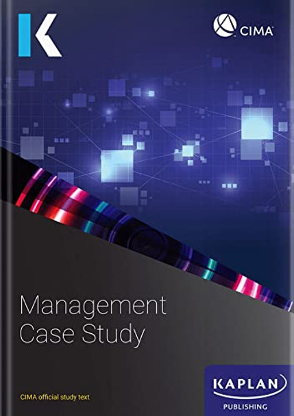 MANAGEMENT CASE STUDY - STUDY TEXT by KAPLAN 9781787409866