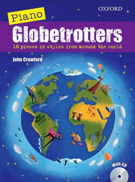 Piano Globetrotters + CD: 16 pieces in styles from around the world by John Crawford 9780193407220