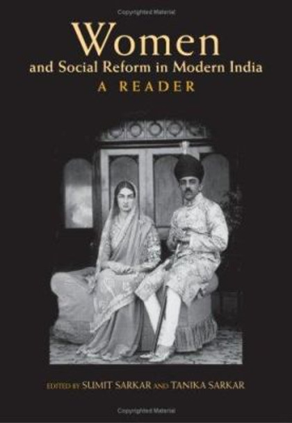 Women and Social Reform in Modern India: A Reader by Sumit Sarkar 9780253352699