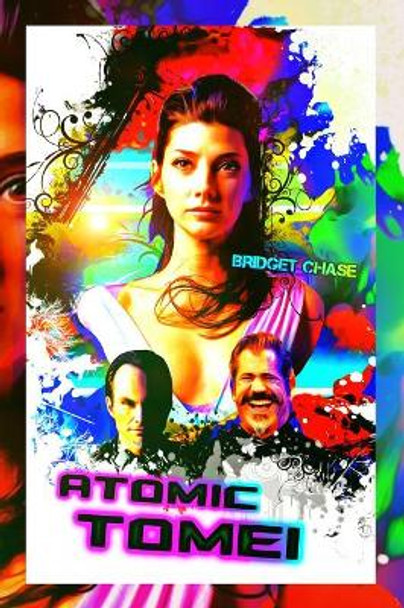 Atomic Tomei: Variant Satire Cover by Bridget Chase 9781082017032