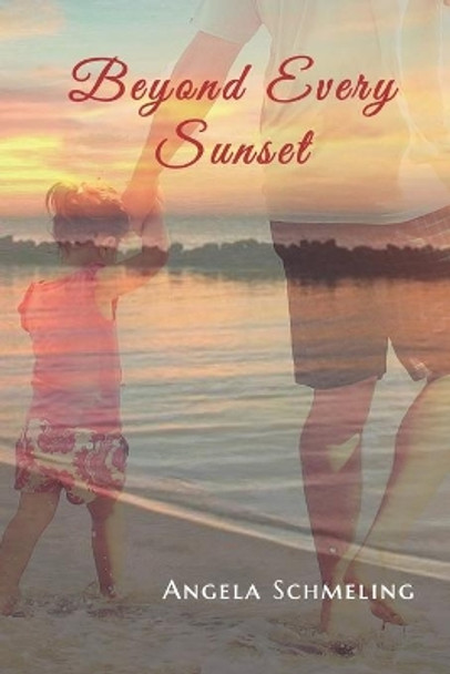 Beyond Every Sunset by Angela Schmeling 9781082267826