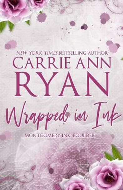 Wrapped in Ink - Special Edition by Carrie Ann Ryan 9781088032169