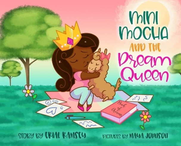 Mini Mocha and The Dream Queen by Erial Ramsey 9781087803180