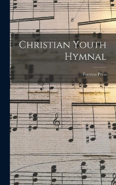 Christian Youth Hymnal by Fortress Press 9781013552540
