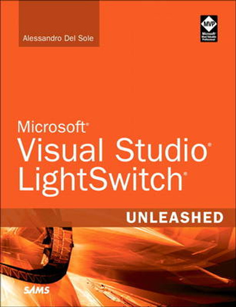 Microsoft Visual Studio LightSwitch Unleashed by Alessandro Del Sole 9780672335532