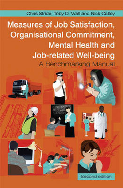 Measures of Job Satisfaction, Organisational Commitment, Mental Health and Job related Well-being: A Benchmarking Manual by Chris Stride 9780470059814